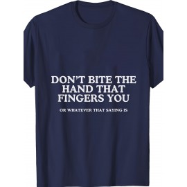 Dont Bite The Hand That Fingers You Unhinged Adult Meme Y2K T Shirt | Crew Neck, Medium Stretch Fabric, Print Pattern, Suitable for All Seasons and Various Occasions